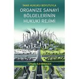İmar Hukuku Boyutuyla Organize Sanayi Bölgelerinin Hukuki Rejimi