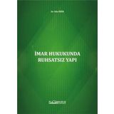 İmar Hukukunda Ruhsatsız Yapı