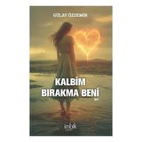İmbik Yayınları Kalbim Bırakma Beni