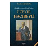 İmbik Yayınları Türk Dünyasının Müzik Yıldızı Üzeyir Hacıbeyli - Ağustos 2021