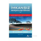 İMKANSIZ GERÇEKLEŞTIĞINDE 1 SIRADIŞI GERÇEKLERDE YAŞANILAN MACERALAR - STANISLAV GROF