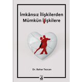İmkansız İlişkilerden Mümkün İlişkilere - Bahar Tezcan