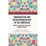 Immigration and Entrepreneurship in the Americas: Drivers, Challenges and Local Economic Impact
