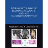 IMMUNOLOGY & IMMUNE RESPONSE IN AQUATIC ANIMALS: AN EVOLUTIONARY VIEW