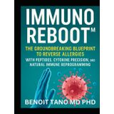 IMMUNOREBOOT™: The Groundbreaking Blueprint to Reverse Allergies with Peptides, Cytokine Precision, and Natural Immune Reprogramming