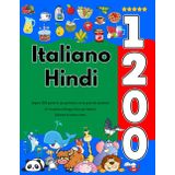 Impara Italiano Hindi 1200 parole di uso quotidiano con la guida alla pronuncia (Edizione in bianco e nero): Un Vocabolario Bilingue Visivo per Bambini