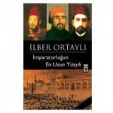 İmparatorluğun En Uzun Yüzyılı - İlber Ortaylı