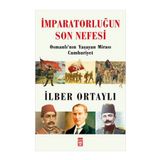İmparatorluğun Son Nefesi - İlber Ortaylı