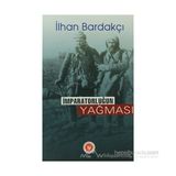 İMPARATORLUĞUN YAĞMASI - İLHAN BARDAKÇI