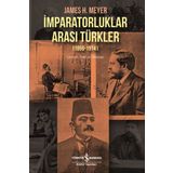 İmparatorluklar Arası Türkler (1856-1914) - Renan Akman
