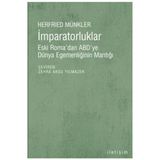 İMPARATORLUKLAR ESKI ROMA'DAN ABD'YE DÜNYA EGEMENLİĞİNİN MANTIĞI - HERFRIED MÜNKLER
