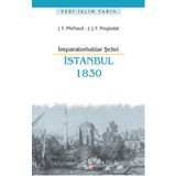 İmparatorluklar Şehri İstanbul 1830 - J.J.F.Poujoulat , J. F. Michaud