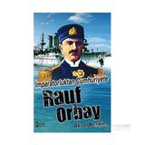 İmparatorluktan Cumhuriyete Rauf Orbay - Aksel Keskin