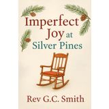 Imperfect Joy At Silver Pines (The Second Bloom)