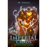 Imperial Chaos: A LitRPG Academy Adventure (Shieldwall Academy, Band 5)