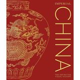 Imperial China / The Definitive Visual History - DK