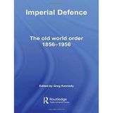 [Imperial Defence: The Old World Order, 18561956 (Cass Military Studies)] [By: x] [November, 2007]