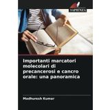 Importanti marcatori molecolari di precancerosi e cancro orale: una panoramica