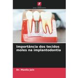 Importância dos tecidos moles na implantodontia