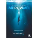 Improvável: Uma história de fé. cura e superação