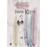 İMZA: KIZIN - SELGIN GB;ESRA AYLIN AKALIN;BANU ÖZKAN TOZLUYURT