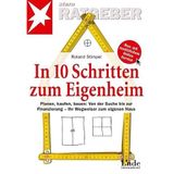 In 10 Schritten zum Eigenheim: Planen, kaufen, bauen: Von der Suche bis zur Finanzierung - Ihr Wegweiser zum eigenen Haus (stern-Ratgeber)