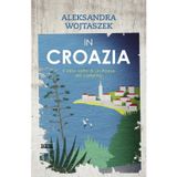 In Croazia. Il vero volto di un paese da cartolina. Ediz. a colori (Camera con vista)