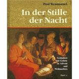 In der Stille der Nacht: Gedanken und Gebete zu Advent und Weihnachten