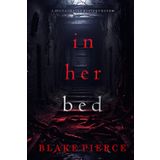 In Her Bed (A Jenna Graves Suspense Thriller—Book 6)