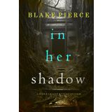 In Her Shadow (A Jenna Graves Suspense Thriller—Book 4)