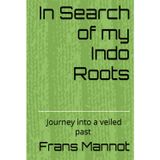 In Search of my Indo Roots: Journey into a veiled past in the Netherlands East-Indies