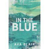 In The Blue: A Small-Town Sports Romance (Sierra Springs Book 1)