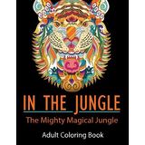 In the Jungle: The Mighty Magical Jungle (Mix Books Adult Coloring) by Mix Books (2016-06-03)