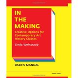 In the Making: User's Guide Weintraub, Linda