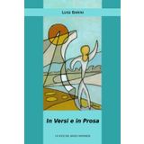 In Versi e in Prosa: Poesie in dialetto veronese, racconti e vignette tra memorie e ironia
