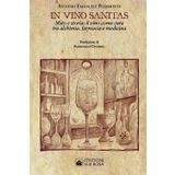 IN VINO SANITAS: Mito e storia: il vino come cura tra alchimia, farmacia e medicina (Ars & Ars, Band 1)