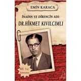 İNADIN VE DIRENCIN ADI: DR. HIKMET KIVILCIMLI - EMIN KARACA