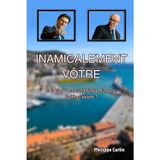 Inamicalement vôtre: Christian Estrosi versus Éric Ciotti: l'ultime saison ?