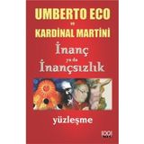 İNANÇ YA DA İNANÇSIZLIK - UMBERTO ECO;KARDINAL MARTINI