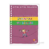 İnanmak ve Bilmek - Çıtır Çıtır Felsefe 25 - Brigitte Labbe