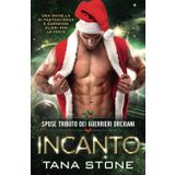 Incanto: Una novella di fantascienza e guerrieri alieni per le feste (Spose tributo dei guerrieri drexiani, Band 7)