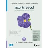 Incontri e voci. Guida alla lettura felice. Con Corso di scrittura e di comunicazione. Per le Scuole superiori. Con e-book. Con espansione online. Dal Seicento al primo Ottocento (Vol. 2)