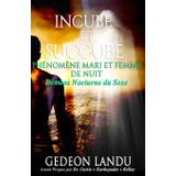 Incube et Succube: Phénomène Mari et Femme de Nuit: Démons Nocturne du Sexe