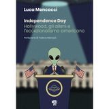 Independence Day. Hollywood, gli alieni e l'eccezionalismo americano