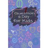 Independently published 1 Question a Day for Kids: A one-Year Journal Create Your Own Personal Time Capsule,Creative Journaling Tips for Kids,Questions a day journal to ... and express yourself,size 6x9" 120 pages