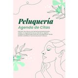 Independently published Agenda de Citas para Peluquería: Agenda de citas para Salones de Belleza, diaria y por horas con incrementos de 30 minutos (Green Design) (Spanish Edition)