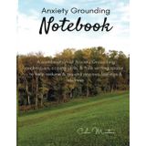 Independently published Anxiety Grounding Notebook: A workbook/notebook dedicated to reducing anxious feelings and distress