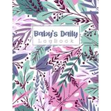 Independently published Baby's Daily Log Book: Great size 8.5 x 11 Inches, 110 Pages, Record Feed, Sleep, Naps, Diapers, Activities And Supplies Needed | Daily Baby’s Journal Tracker for Nanny, New Mom and Parents