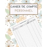 Independently published Cahier de Compte Personnel: Carnet de budget pour gérer et noter les dépenses familiale mensuelle, cadeau pour femme, homme ou famille, Format A4 120 pages. (French Edition)
