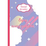 Independently published Carnet de notes ligné: 15 X 22 cm - 100 pages lignées - Message positif : Enjoy every moment. (French Edition)